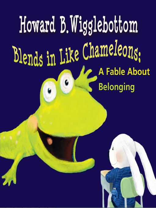 Title details for Howard B. Wigglebottom Blends in Like Chameleons by Howard Binkow - Wait list